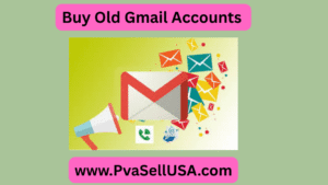 Buy Old Gmail Accounts